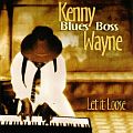 Audio CD Cover: Let It Loose von Kenny "Blues Boss" Wayne