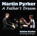Audio CD Cover: A Father´s Dream von Martin Pyrker