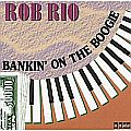 Audio CD Cover: Bankin´ On The Boogie von Rob Rio