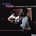 Audio CD Cover: Trouble Trouble von Champion Jack Dupree