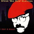 Audio CD Cover: I Got A Right von Steve Big Man Clayton